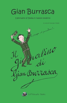 Gian Burrasca - Il Giornalino Di Vamba in Italiano Moderno: Illustrato - Gorini, Jacopo, and Luigi Bertelli, Vamba