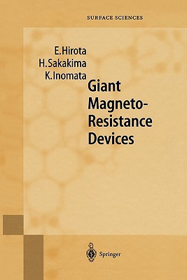 Giant Magneto-Resistance Devices - Hirota, E., and Sakakima, H., and Inomata, K.