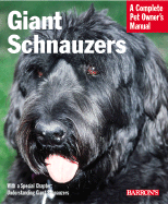 Giant Schnauzers: Everything about Purchase, Care, Nutrition, Training, and Wellness