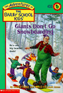 Giants Don't Go Snowboarding - Dadey, Debbie, and Jones, Marcia Thornton