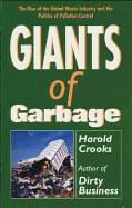 Giants of Garbage: The Rise of the Global Waste Industry and the Politics of Pollution - Crooks, Harold