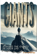 Giants: Slaying the Giants in Your Life