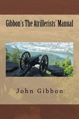 Gibbon's The Atrillerists' Manual - Anderson, Taylor, and Gibbon, John