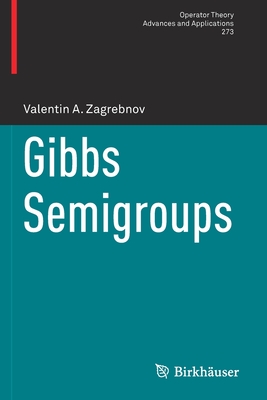 Gibbs Semigroups - Zagrebnov, Valentin A