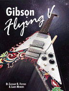 Gibson Flying V: Revised Second Edition