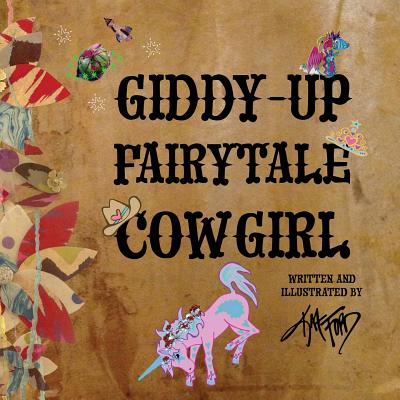 Giddy-up Fairytale Cowgirl - Ford, Kat