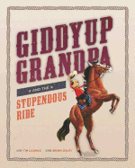 Giddyup Grandpa: And the Stupendous Ride