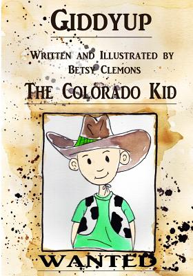 Giddyup The Colorado Kid - Clemons, Betsy