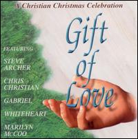 Gift of Love: A Christian Christmas Celebration - Various Artists