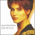 Gift of Love - Sissel Kyrkjebo