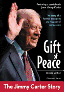 Gift of Peace, Revised Edition: The Jimmy Carter Story