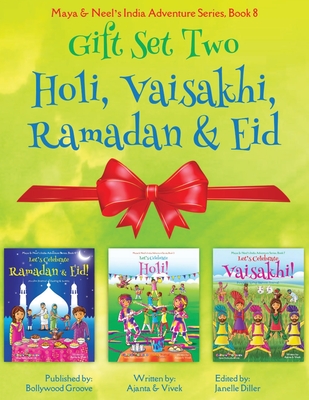 GIFT SET TWO (Holi, Ramadan & Eid, Vaisakhi): Maya & Neel's India Adventure Series (Festival of Colors, Multicultural, Non-Religious, Culture, Bhangra, Lassi, Biracial Indian American Families, Sikh, Muslim, Hindu, Picture Book Gift, Dhol, Global... - Chakraborty, Ajanta, and Kumar, Vivek, and Diller, Janelle (Editor)