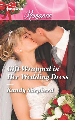 Gift-Wrapped in Her Wedding Dress - Shepherd, Kandy