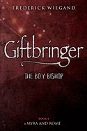 Giftbringer - The Boy Bishop: Book IV - Myra and Rome