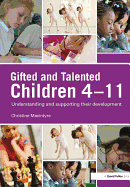 Gifted and Talented Children 4-11: Understanding and Supporting their Development