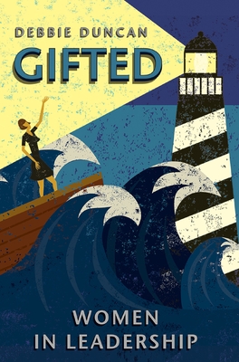 Gifted: Women in leadership - Duncan, Deborah, and Duncan, Debbie