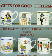 Gifts for Good Children Part Two - The History of: The History of Children's China 1890 - 1990