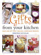 Gifts from Your Kitchen: How to Make and Gift Wrap Your Own Presents