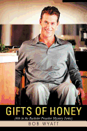 Gifts of Honey: (4th in the Bachelor Preacher Mystery Series) - Wyatt, Bob