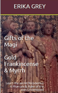 Gifts of the Magi: Gold Frankincense & Myrrh