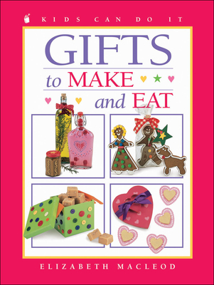 Gifts to Make and Eat - MacLeod, Elizabeth