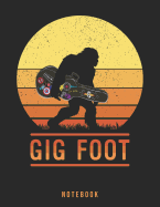 Gig Foot Notebook: Retro Sunset Bigfoot Carrying Rock 'n Roll Guitar Case