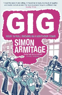 Gig: Rock 'n' Roll Dreams in a Northern Town - Armitage, Simon