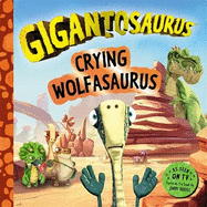 Gigantosaurus - Crying Wolfasaurus: The boy who cried wolf, dinosaur-style!