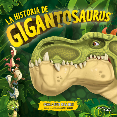 Gigantosaurus: La Historia de Gigantosaurus / The Story of Gigantosaurus - Gigantosaurus