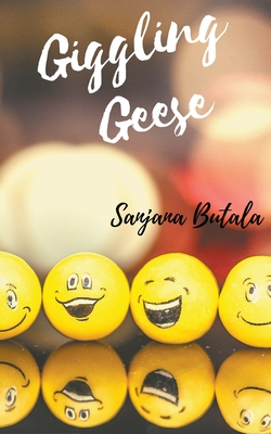 Giggling Geese: Poems that will ache your stomach - Butala, Sanjana