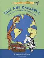 Gigi and Zachary's Around-The-World Adventure: A Seek-And-Find Game
