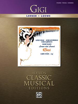 Gigi: Piano/Vocal/Chords - Lerner, Alan Jay, and Loewe, Frederick