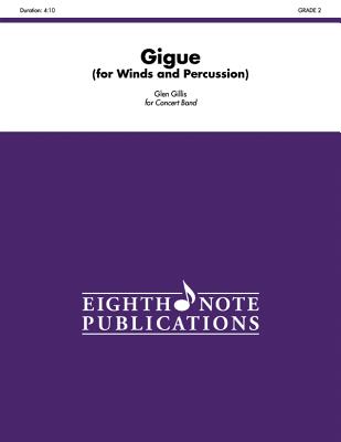 Gigue (for Winds and Percussion): Conductor Score - Alfred Publishing, and Gillis, Glen (Composer)