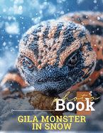 Gila Monster in Snow Photo Book: 40 Stunning Images Showcasing Rare reptiles Braving Winter's Chill In Beautiful Visuals