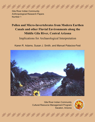 Gila River Indian Community: Anthropological Research Papers, Number 1 - Karen R. Adams, Susan J. Smith, Manuel Palacios-Fest