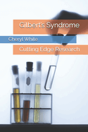 Gilbert's Syndrome: Cutting Edge Research