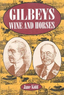 Gilbeys, Wine and Horses: A Biography