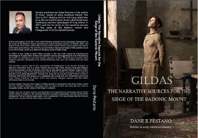 Gildas: The Narrative Sources for the Siege of the Badonic Mount - Pestano, Dane