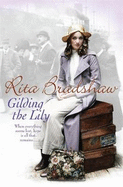 Gilding the Lily: A captivating saga of love, sisters and tragedy