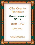 Giles County, Tennessee Miscellaneous Wills, 1830-1857