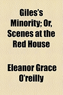 Giles's Minority: Or, Scenes at the Red House
