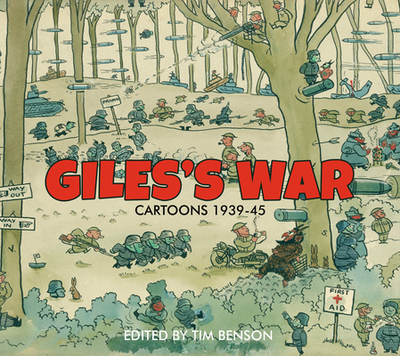 Giles's War: Cartoons 1939-45 - Benson, Tim (Editor)