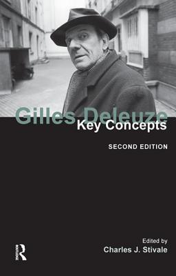 Gilles Deleuze: Key Concepts - Stivale, Charles J.