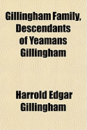 Gillingham Family, Descendants of Yeamans Gillingham