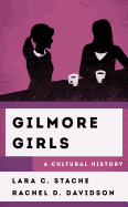 Gilmore Girls: A Cultural History