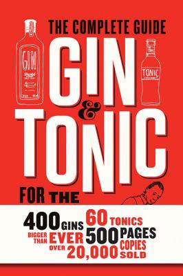 Gin and Tonic: The Complete Guide for the Perfect Mix - Du Bois, Frederic, and Boons, Isabel