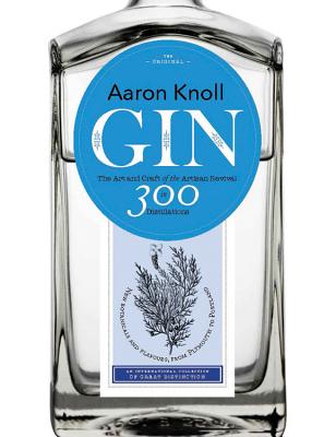 Gin: The Art and Craft of the Artisan Revival - Knoll, Aaron