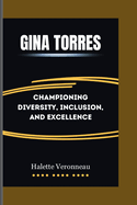 Gina Torres: Championing Diversity, Inclusion, and Excellence