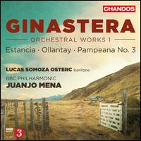 Ginastera: Orchestral Works, Vol. 1 - Estancia; Ollantay; Pampeana No. 3 - Lucas Somoza Osterc (baritone); Lucas Somoza Osterc (speech/speaker/speaking part); BBC Philharmonic Orchestra;...