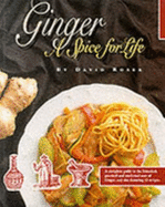 Ginger: A Spice for Life